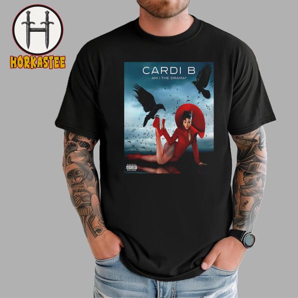 Cardi B Am I The Drama New Album On September 19th 2025 Unisex T-Shirt