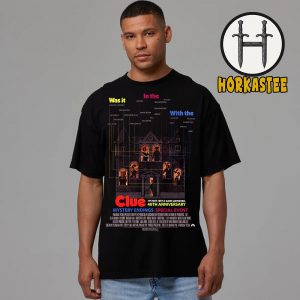 Clue 40th Anniversary Poster Its Not Just A Game Anymore Mystery Endings Special Event Unisex T-Shirt