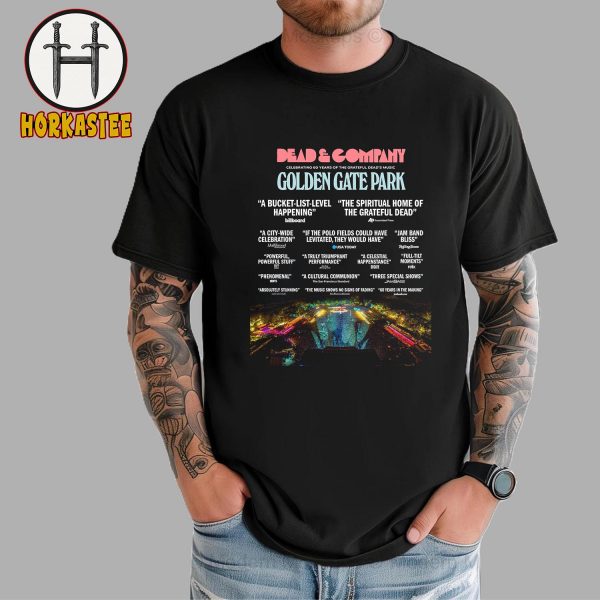 Dead And Company Golden Gate Park Celebrating 60 Years Of The Grateful Music T-Shirt