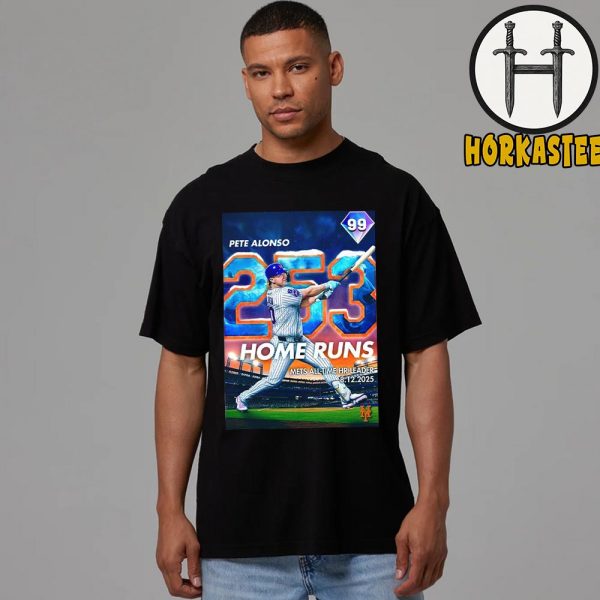 New York Mets Home Run King Pete Alonso 253 Home Runs Mets All-Time HR Leader On August 12 2025 Unisex T-Shirt