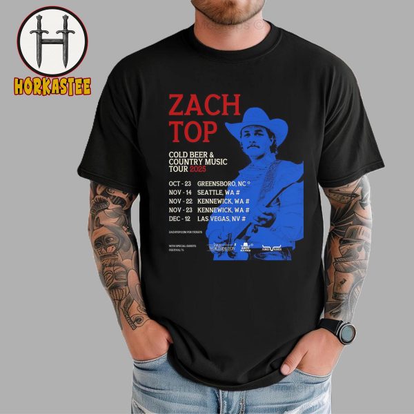 Zach Top Cold Beer And Country Music Tour 2025 Schedule In Washington T-Shirt